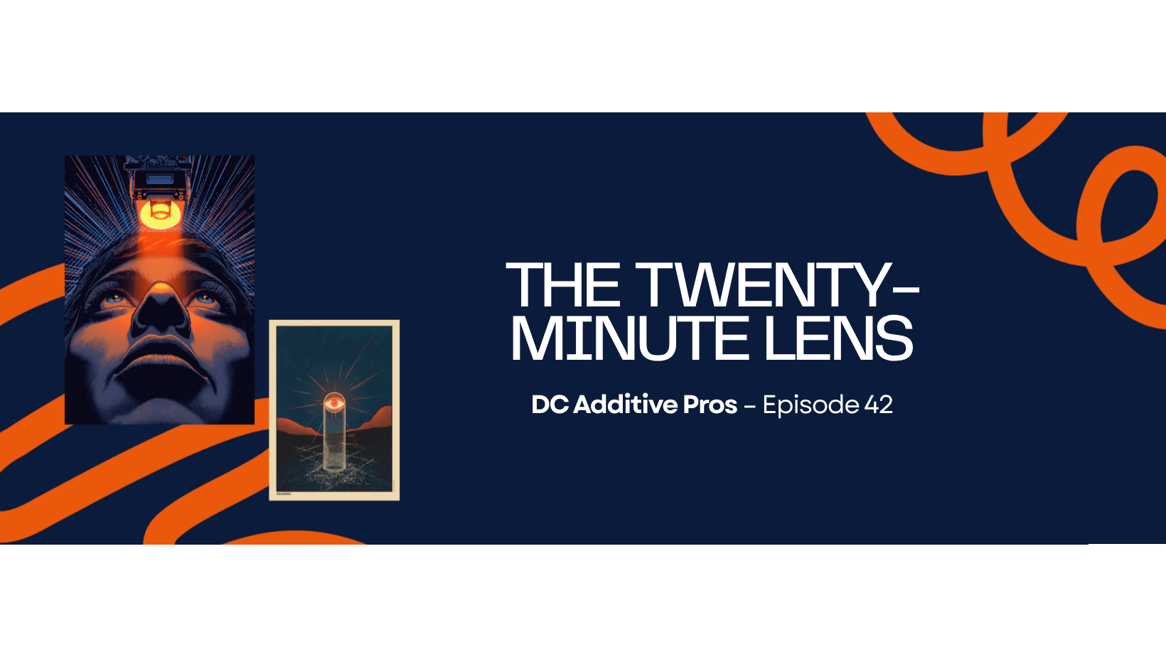 Episode 42 comic-style cover, The Twenty-Minute Lens: a person looks up as a glowing orange 3D printed contact lens descends toward their eye, navy and orange