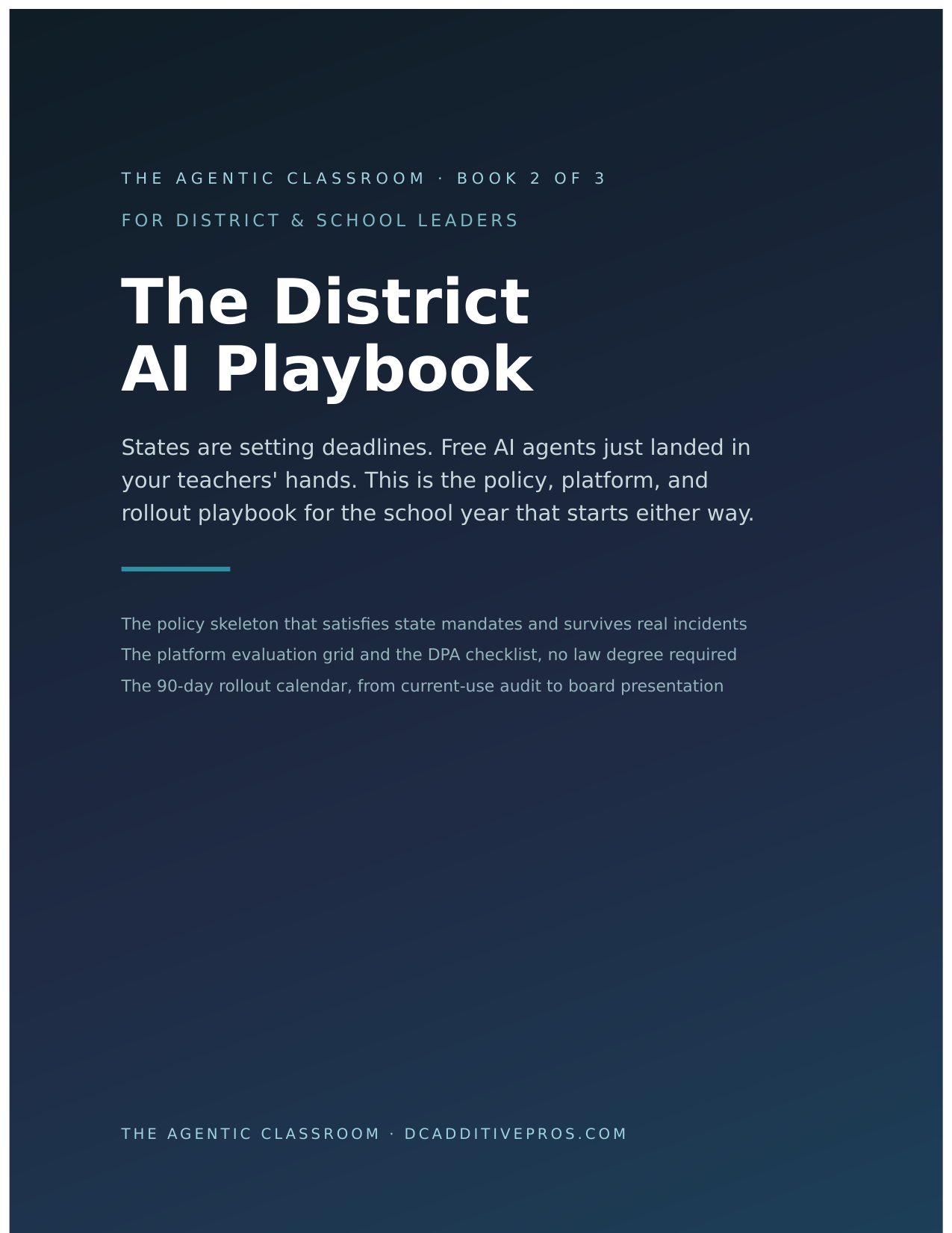 The District AI Playbook, Book 2: Policy, Platforms and Rollout for the Deadline Era