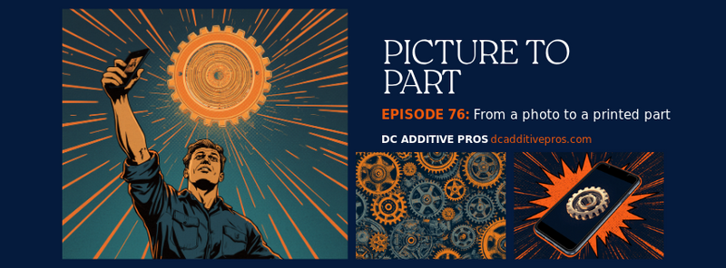 Episode 76 comic cover, Picture to Part: a comic engineer raises a smartphone toward a glowing orange gear hologram with speed lines, navy and orange, DC Additive Pros