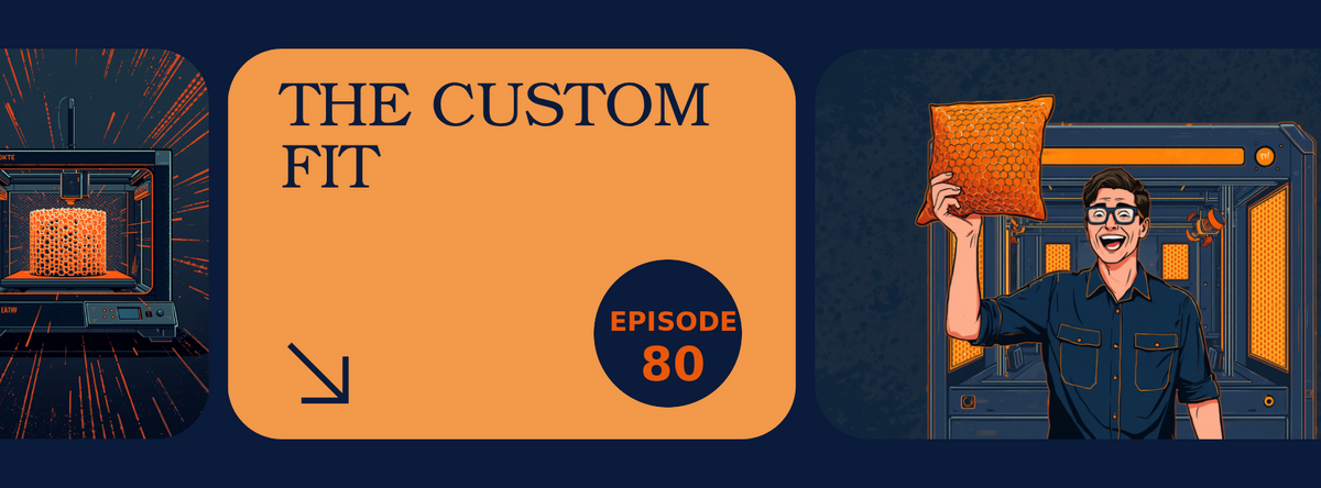 Episode 80 comic cover, The Custom Fit: a comic engineer holds up a glowing orange 3D printed lattice cushion beside a printer building a lattice block, Episode 80 badge, navy and orange, DC Additive Pros