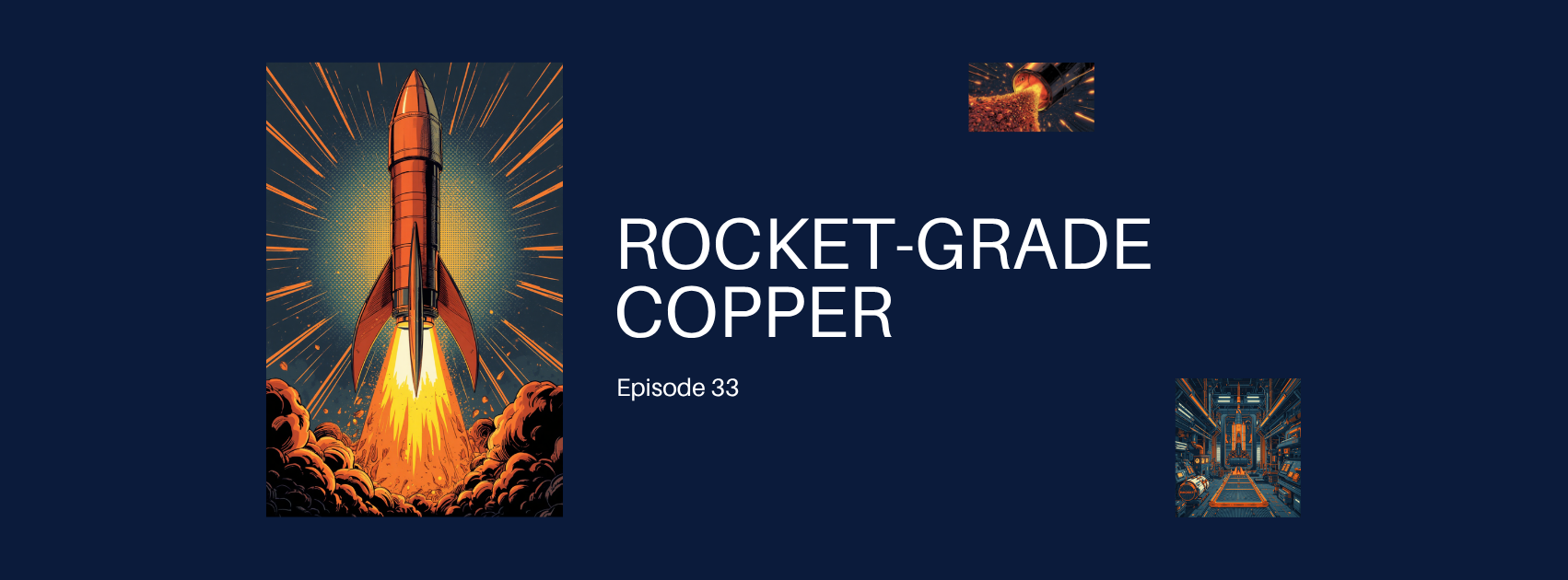 Comic-style episode cover, Episode 33: ROCKET-GRADE COPPER. Navy and orange comic illustration of a rocket launching with halftone texture and orange speed lines, DC Additive Pros branding.