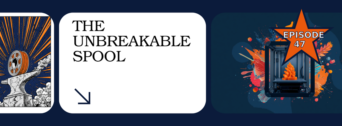 Episode 47 comic-style cover, The Unbreakable Spool: an orange filament spool standing unbroken on a cracked anvil with orange speed lines, a 3D printer with an orange print, navy and orange