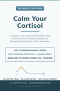 Calm Your Cortisol: the honest 2026 guide with 7 evidence-based levers, daily rhythm protocol, and tracker