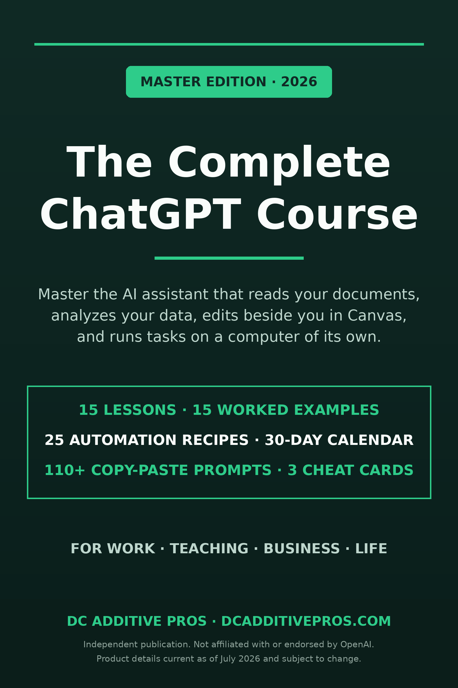 The Complete ChatGPT Course Master Edition 2026: 15 lessons, 25 automation recipes, 110+ prompts