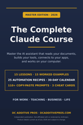 The Complete Claude Course Master Edition 2026: 15 lessons, 25 automation recipes, 110+ prompts