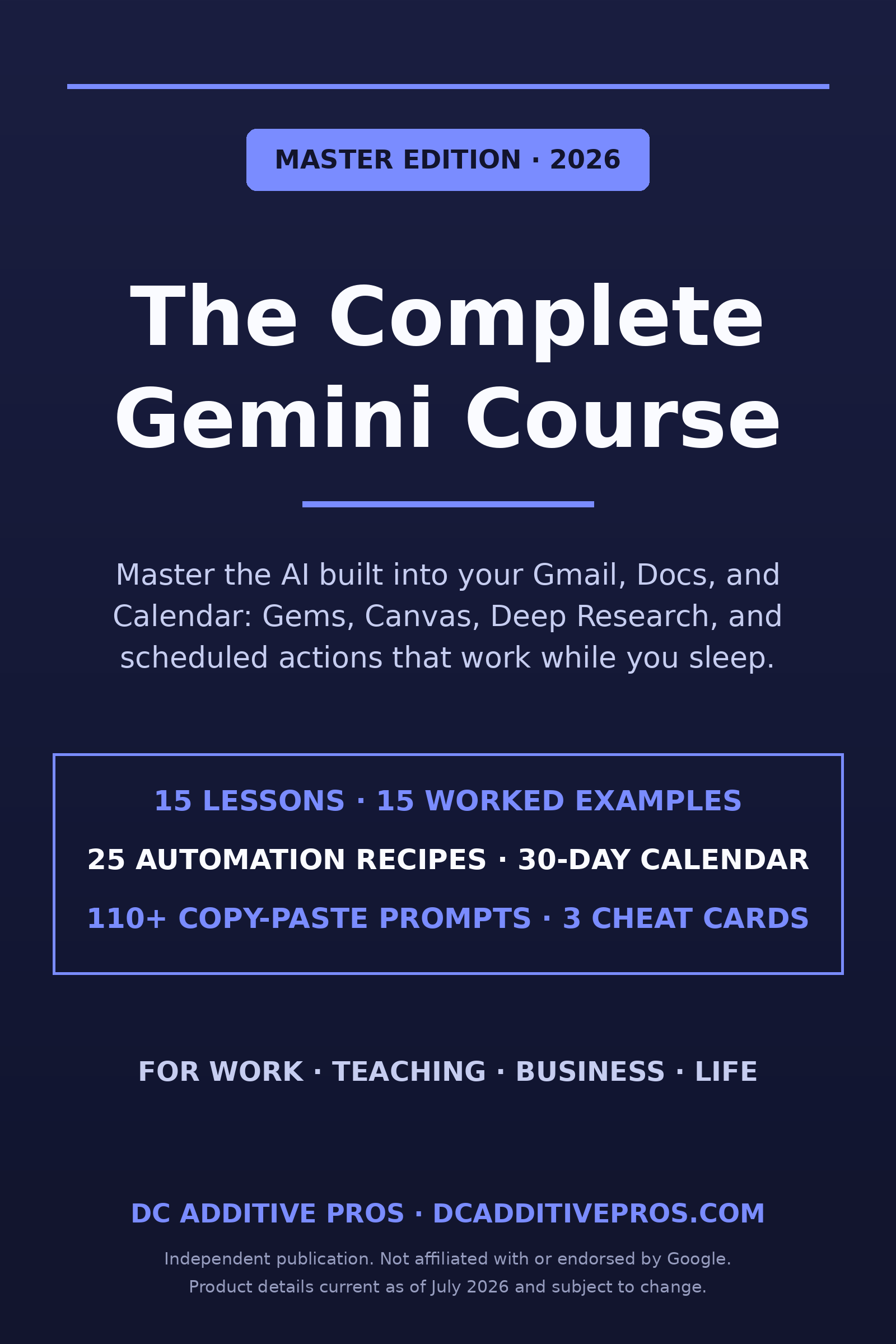 The Complete Gemini Course Master Edition 2026: 15 lessons, 25 automation recipes, 110+ prompts